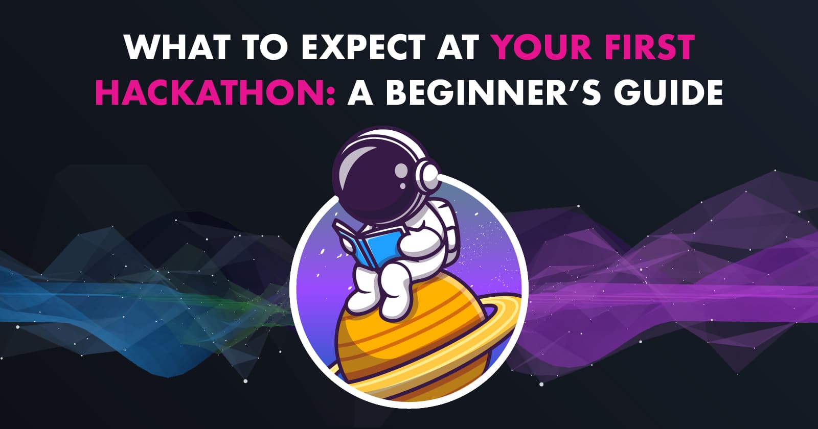 What to Expect at Your First Hackathon in 2025: A Beginner’s Guide to Success